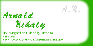 arnold mihaly business card